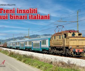 Treni insoliti sui binari italiani - Lorenzo Pallotta